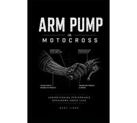 Arm Pump In Motocross: Understanding Performance Breakdown Under Load