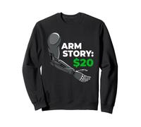 Arm Story Amputation Prothèse Bras Jambe Amputé Sweatshirt