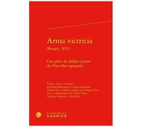 Arma Victricia (Bruges, 1652) - Une Pièce De Théâtre Jésuite Des Pays-Bas Espagnols
