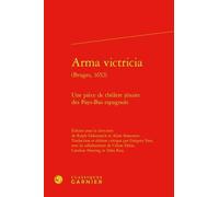 Arma Victricia (Bruges, 1652) - Une Pièce De Théâtre Jésuite Des Pays-Bas Espagnols