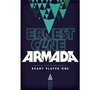 Armada A Novel by Ernest Cline Ernest Cline (Auteur)