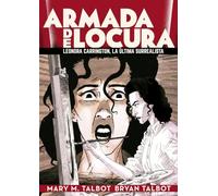 Armada de locura: leonora carrington, la última surrealista