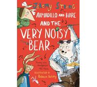 Armadillo and Hare and the Very Noisy Bear