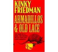 Armadillos & Old Lace Kinky Friedman (Auteur)