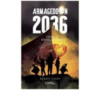 Armageddon 2036 - Tome 2, Révélations