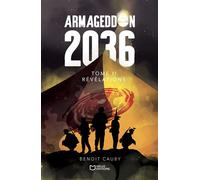 Armageddon 2036 - Tome II : Révélations