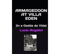 ARMAGEDDON AT VILLA EDEN: (In a Gadda da Vida)
