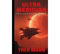 Armageddon Core: A Military Science Fiction Space Opera Action Adventure Novel