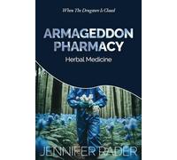 Armageddon Pharmacy: Herbal Medicine. When The Drugstore Is Closed