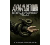 Armageddon: The Total Destruction of the Arms