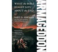 Armageddon: What the Bible Really Says about the End