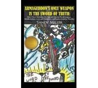 Armageddon's Only Weapon Is The Sword Of Truth