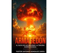 Armagedón: El Juicio de las Naciones, la Tercera Guerra Mundial.