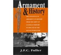 Armament and History J.F.C. Fuller (Auteur)