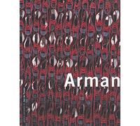 Arman: [exposition, Paris, Galerie nationale du Jeu de paume, 27 janvier-12 avril 1998