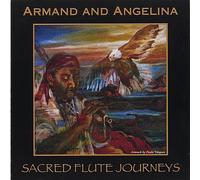 Armand & Angelina - Sacred Flute Journeys