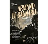 Armand le bagnard - L'éternel évadé