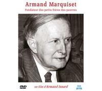 Armand Marquiset - Fondateur des petits frères des pauvres G