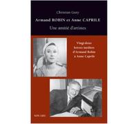 Armand Robin et Anne Caprile Une amitié d'artistes - Christian Gury - Non Lieu - broché - Essai