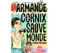 Armande Cornix sauve le monde (enfin, presque)