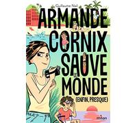 Guillaume Nail – Armande Cornix sauve le monde (enfin, presque) – Roman adolescent – Broché