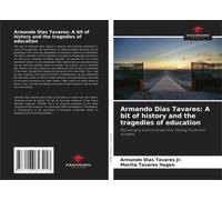 Armando Dias Tavares: A Bit Of History And The Tragedies Of Education