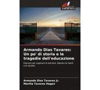 Armando Dias Tavares: Un Po' Di Storia E Le Tragedie Dell'educazione