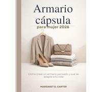 Armario cápsula para mujer 2026: Cómo crear un armario pensado y que se adapte a tu vida