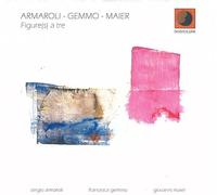 Armaroli / Gemmo / Maier - Figure(s) A Tre [Import]