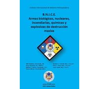 Armas biológicas, nucleares, incendiarias, químicas y explosivas de destrucción masiva