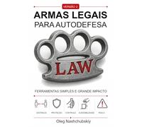 Armas legais para autodefesa: Ferramentas simples e grande impacto (Versão 2)