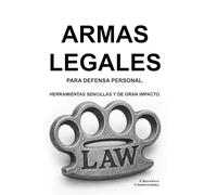 Armas legales para defensa personal. Herramientas sencillas y de gran impacto.