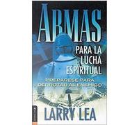 Armas Para la Lucha Espiritual/ Guns for the Spiritual Battle Larry Lea (Auteur)