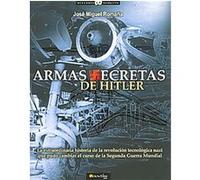 Armas secretas de Hitler/ Hitler's Secret Weapons, Historia Incognita/ Unknown History Jose Miguel Romana (Auteur)