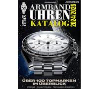Armbanduhren Katalog 2024/2025: Über 100 Top-Marken im Überblick. DAS Standardwerk für alle Uhrmacher, Sammler und Uhrenfans