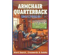 Armchair Quarterback Puzzles: Word Search, Crosswords & Sudoku: Word Search, Crosswords for the true Football couch fan & Sudoku for number lovers. ... and easy-to-read in a handy 6 x 9 size.