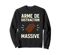 Arme de Distraction Massive Humour Chocolat Noir Blague Sweatshirt