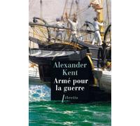 Alexander Kent – Armé pour la guerre – Roman – Broché