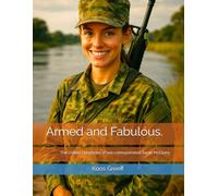 Armed and Fabulous.: The Untold Chronicles of war correspondent Sarah McCluire