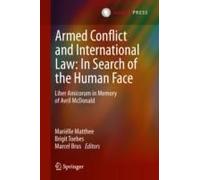 Armed Conflict And International Law: In Search Of The Human Face