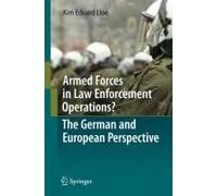 Armed Forces In Law Enforcement Operations? - The German And European Perspective