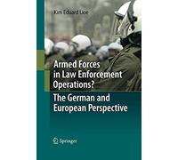 Armed Forces In Law Enforcement Operations? - The German And European Perspective