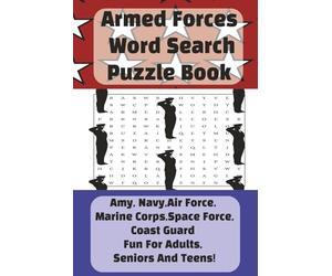 Armed Forces Word Search Puzzle Book: 50+ Large Print Word Search Puzzles Celebrating the United States Armed Forces - Army, Navy, Air Force, Marines, ... Space Force - for Adults, Seniors, and Teens