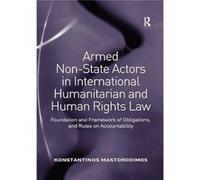 Armed NonState Actors in International Humanitarian and Human Rights Law - Konstantinos Mastorodimos - Taylor amp Francis Inc - Livre en Anglais - Paperba Konstantinos MastorodimosKonstantinos Mastoro