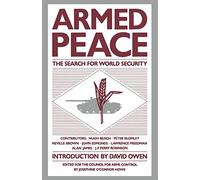 Armed Peace: The Search for World Security