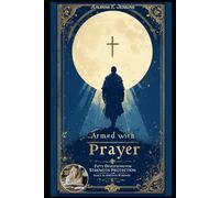 Armed with Prayer: Fifty Devotions for Strength, Protection, and Peace in Spiritual Warfare