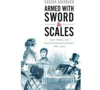 Armed with Sword and Scales by Sascha University of Nottingham Auerbach Sascha University of Nottingham Auerbach (Auteur)