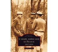 Armée américaine en France 1917-1919 (L') - Jacques Pernet - Nouvelles Editions Sutton - broché - Etude