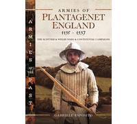 Armées de l'Angleterre Plantagenêt, 1135-1337 : Les guerres écossaises et galloises et les campagnes continentales