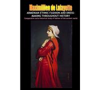 Armenian Ethnic Fashion And Dress-Making Throughout History